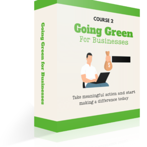 Course 2 - Going Green for Businesses